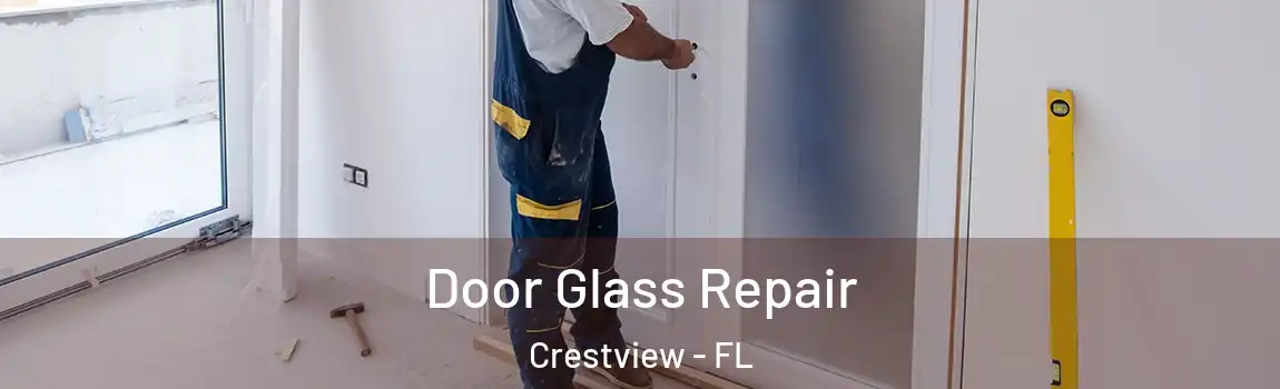 Door Glass Repair Crestview - FL