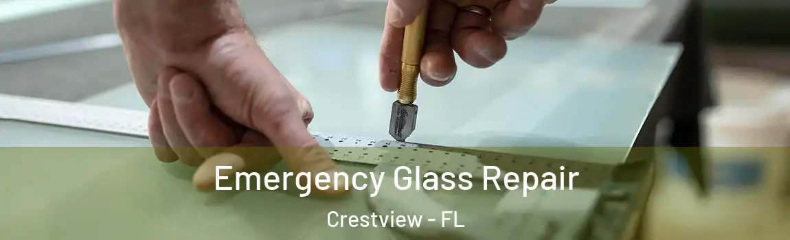 Emergency Glass Repair Crestview - FL