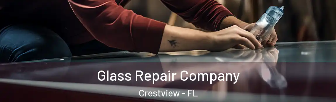 Glass Repair Company Crestview - FL