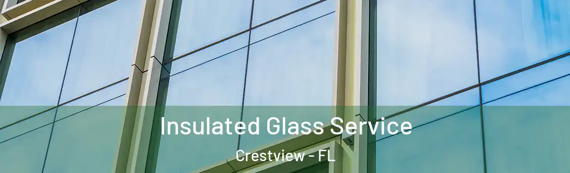 Insulated Glass Service Crestview - FL