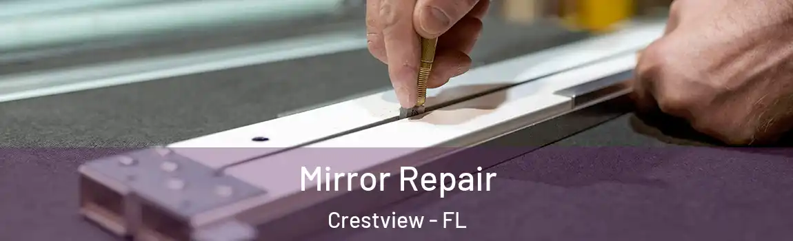 Mirror Repair Crestview - FL