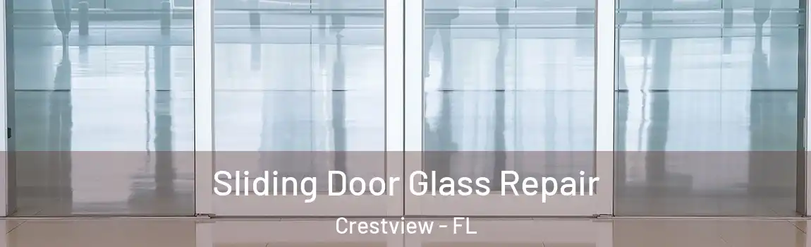 Sliding Door Glass Repair Crestview - FL
