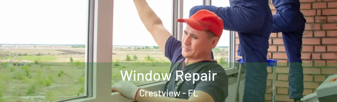 Window Repair Crestview - FL